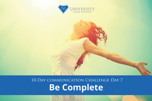 [Communication Challenge] Day 7: Be Complete