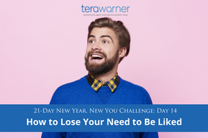 [New Year, New You] Day 14: How to Lose the Need to Be Liked
