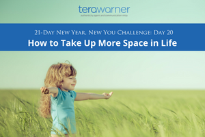 [New Year, New You] Day 20: How to Take Up More Space