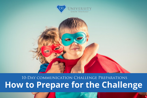 How to Prepare for the 10-Day Communication Challenge